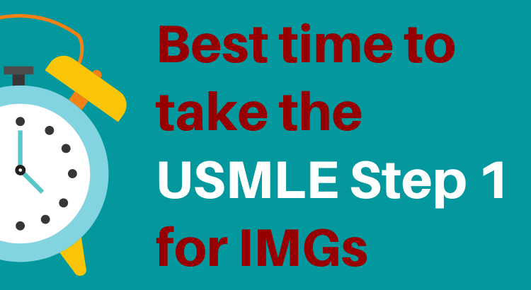 Best time to take the USMLE Step 1 for IMGs